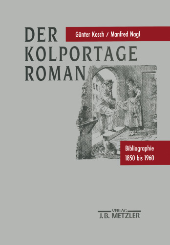 Der Kolportageroman: Bibliographie 1850 bis 1960