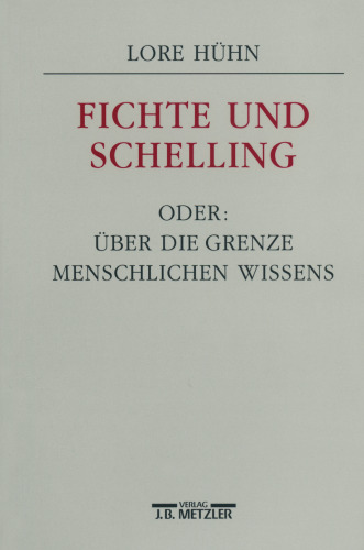 Fichte und Schelling oder: Über die Grenze Menschlichen Wissens