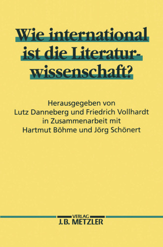 Wie international ist die Literaturwissenschaft?: Methoden- und Theoriediskussion in den Literaturwissenschaften: kulturelle Besonderheiten und interkultureller Austausch am Beispiel des Interpretationsproblems (1950–1990)