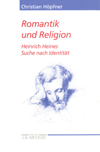 Romantik und Religion: Heinrich Heines Suche nach Identität