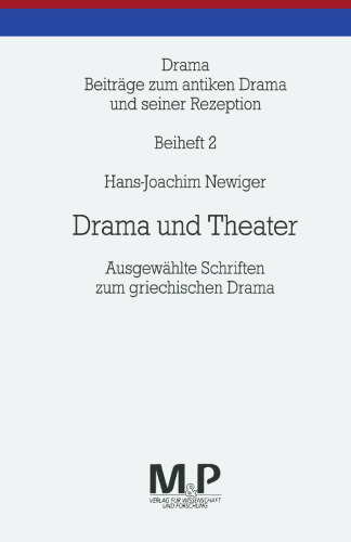 Drama und Theater: Ausgewählte Schriften zum griechischen Drama