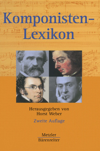 Komponisten Lexikon: 350 werkgeschichtliche Portraits