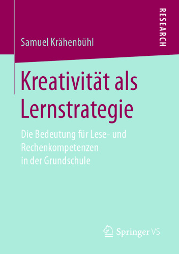 Kreativität als Lernstrategie: Die Bedeutung für Lese- und Rechenkompetenzen in der Grundschule