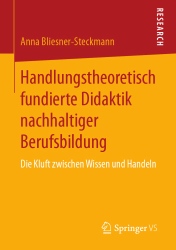  Handlungstheoretisch fundierte Didaktik nachhaltiger Berufsbildung: Die Kluft zwischen Wissen und Handeln