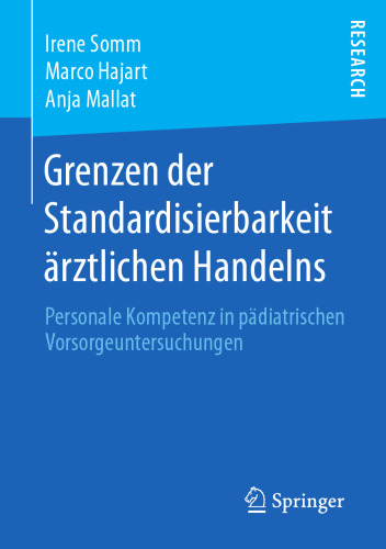 Grenzen der Standardisierbarkeit ärztlichen Handelns: Personale Kompetenz in pädiatrischen Vorsorgeuntersuchungen