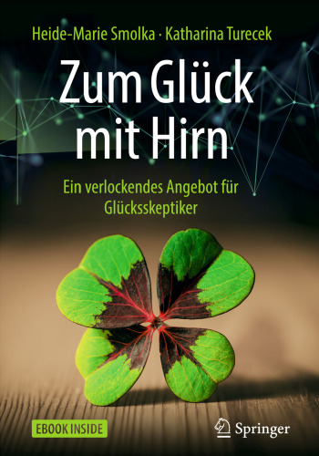 Zum Glück mit Hirn: Ein verlockendes Angebot für Glücksskeptiker