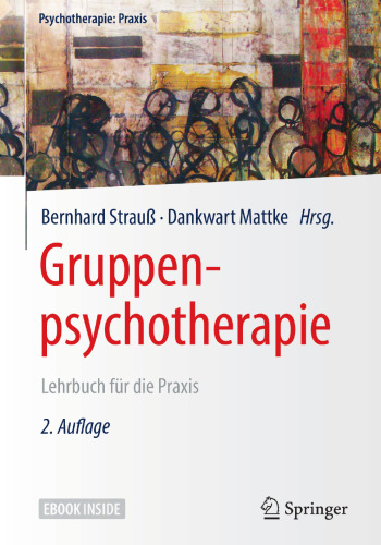Gruppenpsychotherapie: Lehrbuch für die Praxis