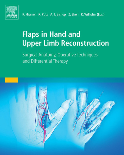 Flaps in Hand and Upper Limb Reconstruction: Surgical Anatomy, Operative Techniques and Differential Therapy