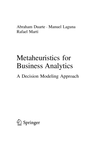 Metaheuristics for Business Analytics. A Decision Modeling Approach