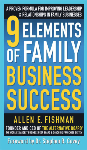 9 Elements of Family Business Success: A Proven Formula for Improving Leadership