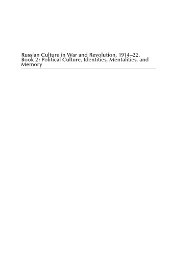 Russian Culture in War and Revolution, 1914–22: Book 2. Political Culture, Identities, Mentalities, and Memory