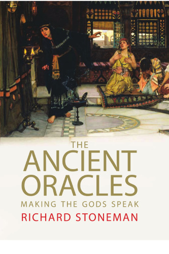 Making the gods speak : the ancient oracles