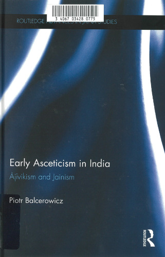 Early Asceticism in India: Ājīvikism and Jainism
