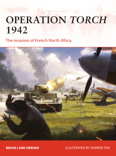 Operation Torch 1942: The invasion of French North Africa