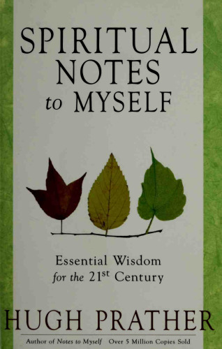 Spiritual Notes to Myself: Essential Wisdom for the 21st Century