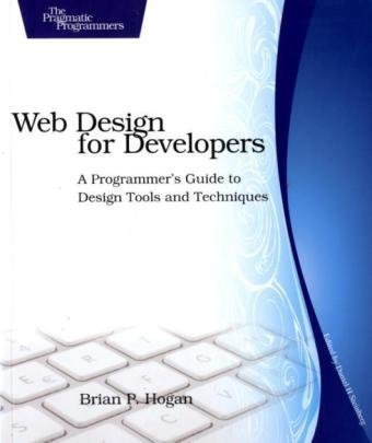 Web Design for Developers: A Programmer's Guide to Design Tools and Techniques ()