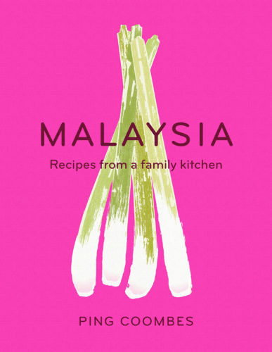 Malaysia: Recipes From a Family Kitchen