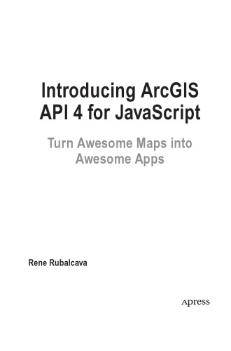 Introducing ArcGIS API 4 for JavaScript. Turn awesome Maps into awesome Apps