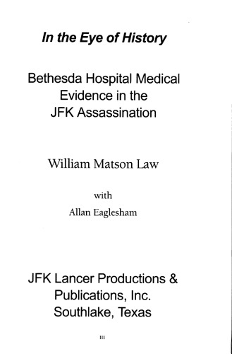 In the Eye of History: Bethesda Hospital Medical Evidence in the JFK Assassination