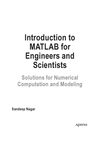 Introduction to MatLab for Engineers and Scientists. Solutions for Numerical Computation and Modeling