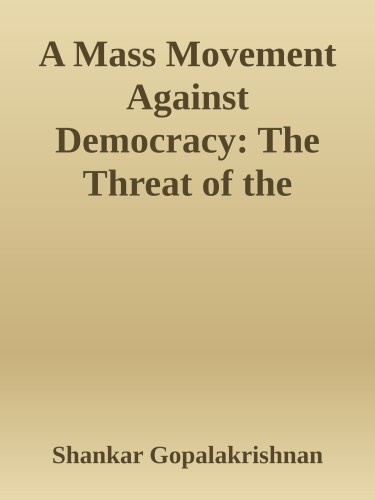 A Mass Movement Against Democracy: The Threat of the Sangh Parivar