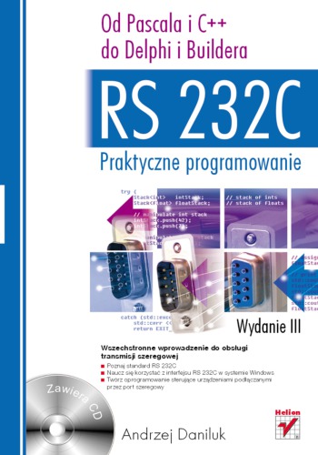 RS 232C - praktyczne programowanie. Od Pascala i C++ do Delphi i Buildera