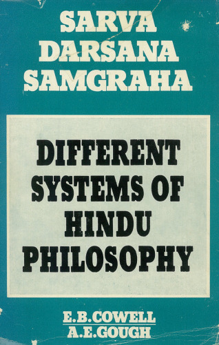 The Sarva-Darsana-Sangraha of Madhava Acharya or Review of the Different Systems of Hindu Philosophy