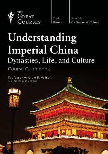 Understanding Imperial China: Dynasties, Life, and Culture