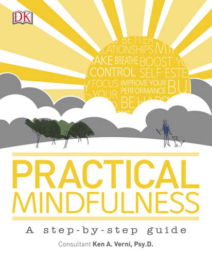 Practical Mindfulness: A step-by-step guide