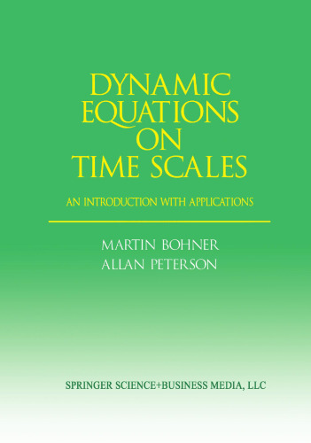 Dynamic Equations on Time Scales: An Introduction with Applications
