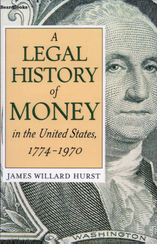 A Legal History of Money in the United States, 1774–1970