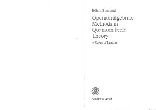 Operatoralgebraic Methods in Quantum Field Theory. A Series of Lectures