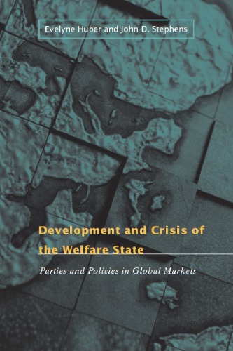 Development and Crisis of the Welfare State: Parties and Policies in Global Markets