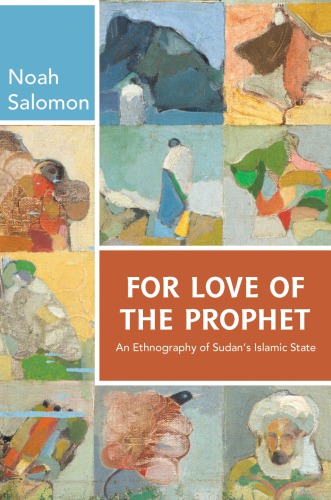 For Love of the Prophet: An Ethnography of Sudan’s Islamic State