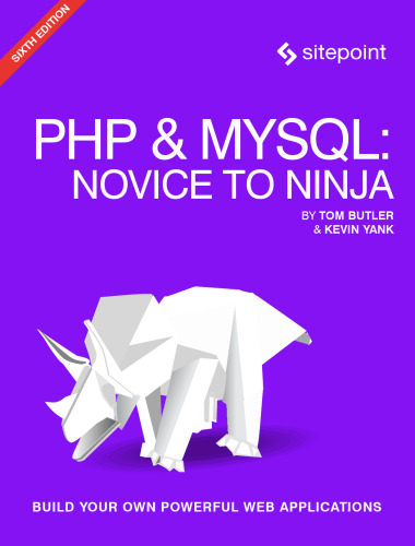 PHP & MySQL: Novice to Ninja: Get Up to Speed With PHP the Easy Way