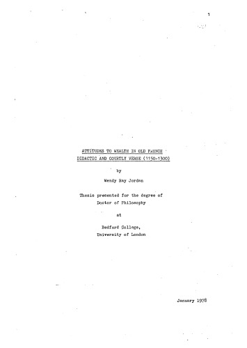 Attitudes to wealth in Old French didactic and courtly verse (1150–1300) [thesis]