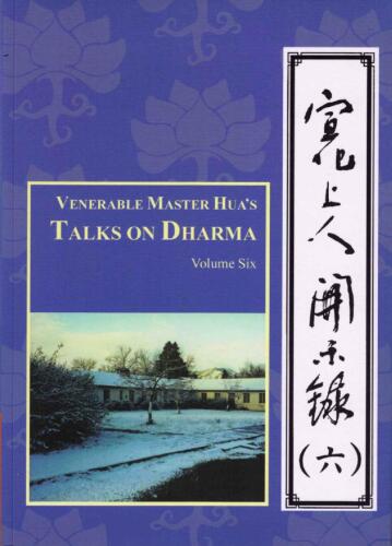 Venerable Master Hua’s Talks on Dharma : Volume Six