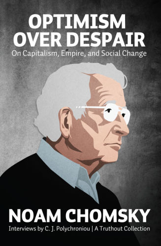 Optimism over Despair: On Capitalism, Empire, and Social Change