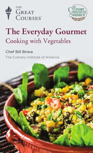 The Everyday Gourmet: Cooking with Vegetables