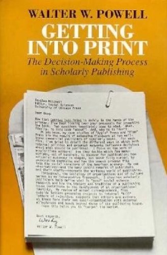Getting into Print: The Decision-Making Process in Scholarly Publishing