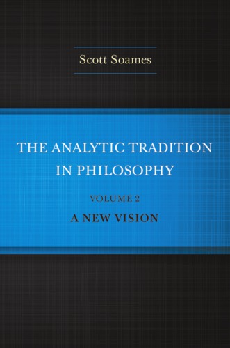 The Analytic Tradition in Philosophy, Volume 2: A New Vision