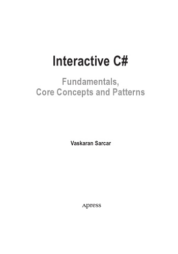 Interactive C#. Fundamentals, Core Concepts and Patterns
