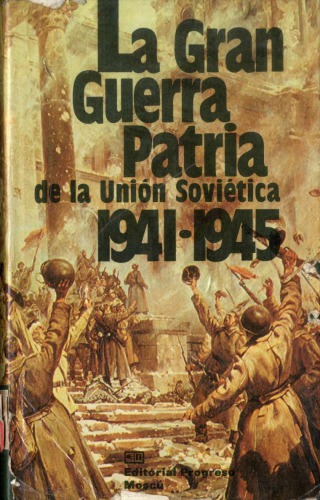 La Gran Guerra Patria de la Unión Soviética, 1941-1945