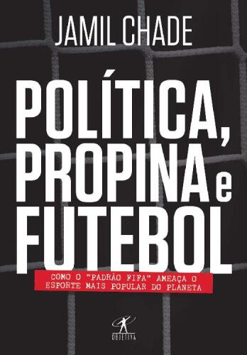 Política, Propina e Futebol: como o 
