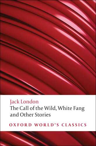 The Call of the Wild, White Fang, and Other Stories