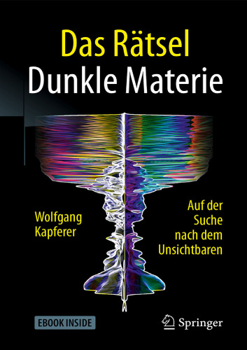 Das Rätsel Dunkle Materie: Auf der Suche nach dem Unsichtbaren (German Edition)