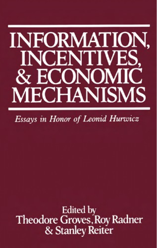 Information, Incentives, and Economic Mechanisms: Essays in Honor of Leonid Hurwicz