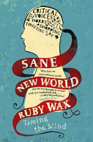 Sane new world : a user’s guide to the normal-crazy mind