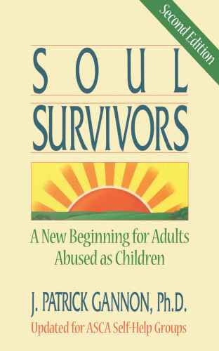 Soul Survivors: New Beginning for Adults Abused as Children