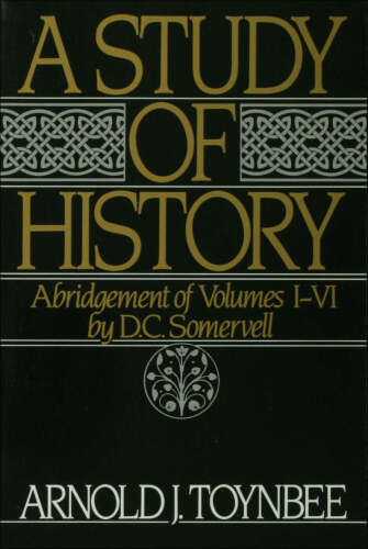 A Study of History, Vol. 1: Abridgement of Volumes I-VI